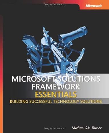 microsoft solutions framework essentials building successful technology solutions 1st edition michael s v