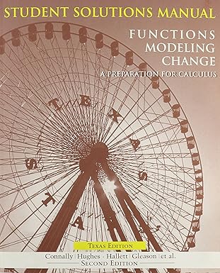 student solutions manual to accompany functions modeling change a preparation for calculus 2e texas edition