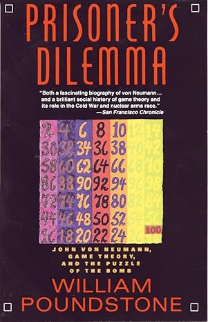 prisoners dilemma john von neumann game theory and the puzzle of the bomb 1st edition william poundstone