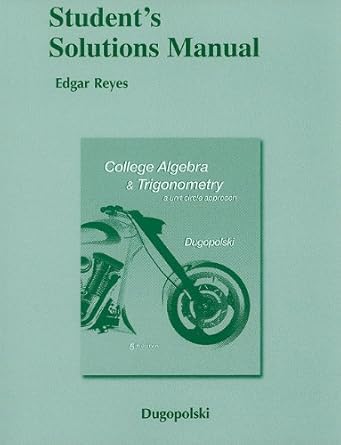 student solutions manual for college algebra and trigonometry a unit circle approach 5th edition mark