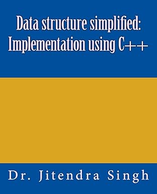data structure simplified implementation using c++ 1st edition dr jitendra singh 1500949051, 978-1500949051