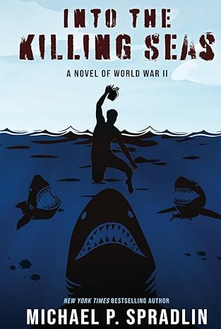 into the killing seas uss indianapolis 1st edition michael p spradlin 1960695061, 978-1960695062