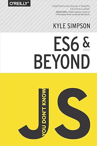 you dont know js es6 and beyond 1st edition kyle simpson 1491904240, 978-1491904244
