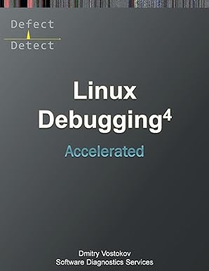 accelerated linux debugging 4d training course transcript with windbg gdb lldb rr kdb kgdb practice exercises