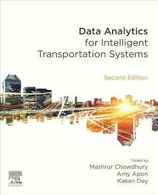 data analytics for intelligent transportation systems 1st edition mashrur chowdhury ,kakan dey ,amy apon