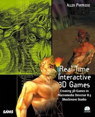 real time interactive 3d games creating 3d games in macromedia director 8 5 shockwave studio 1st edition