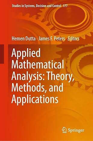 applied mathematical analysis theory methods and applications 1st edition hemen dutta ,james f peters
