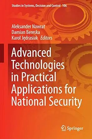 advanced technologies in practical applications for national security 1st edition aleksander nawrat ,damian