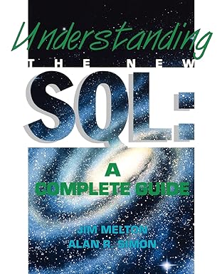understanding the new sql a complete guide 1st edition jim melton ,alan r simon 1558602453, 978-1558602458
