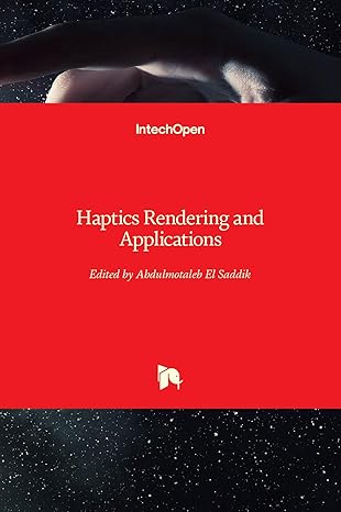 haptics rendering and applications 1st edition abdulmotaleb el saddik 9533078979, 978-9533078977