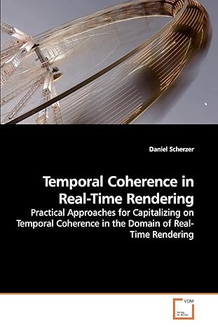 temporal coherence in real time rendering practical approaches for capitalizing on temporal coherence in the