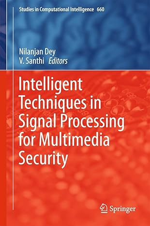 intelligent techniques in signal processing for multimedia security 1st edition nilanjan dey ,v santhi