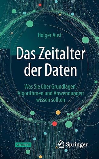 das zeitalter der daten was sie a 1/4ber grundlagen algorithmen und anwendungen wissen sollten 1st edition