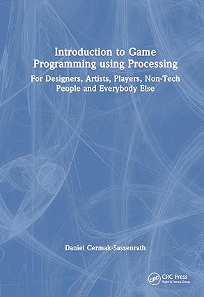 introduction to game programming using processing 1st edition daniel cermak sassenrath 1032386223,