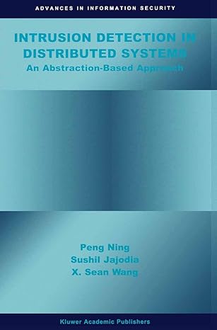 intrusion detection in distributed systems an abstraction based approach 1st edition peng ning ,sushil