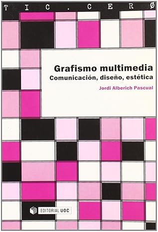grafismo multimedia/ multimedia graphic design comunicacion diseno estetica/ communication design and