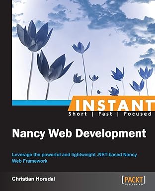 instant nancy web development 1st edition christian horsdal 1783283912, 978-1783283910