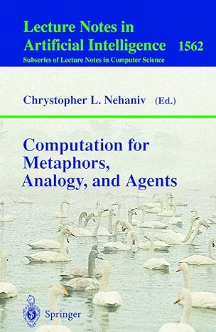 computation for metaphors analogy and agents 1st edition chrystopher l nehaniv 3540659595, 978-3540659594