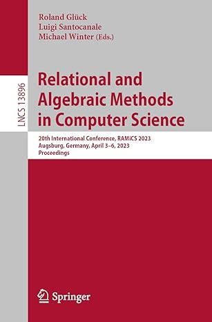 relational and algebraic methods in computer science 20th international conference ramics 2023 augsburg