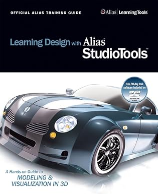learning design with alias studiotools a hands on guide to modeling and visualization in 3d 1st edition alias
