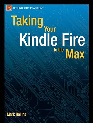 taking your kindle fire to the max 1st edition mark rollins 1430242639, 978-1430242635