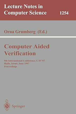 computer aided verification 9th international conference cav97 haifa israel june 22 25 1997 proceedings 1st