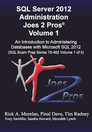 sql server 2012 administration joes 2 pros volume 1 an introduction to administering databases with microsoft