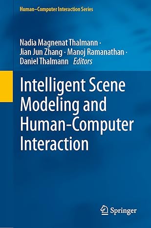 intelligent scene modeling and human computer interaction 1st edition nadia magnenat thalmann ,jian jun zhang