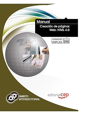 manual creacia n de pa ginas web html 4 0 formacia n para el empleo 1st edition icb editores 8468128503,