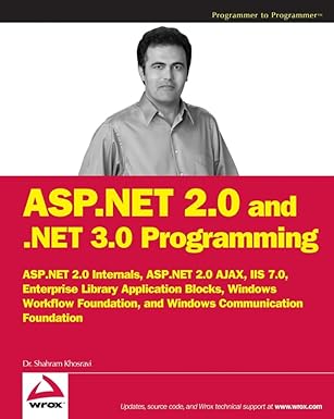 asp net 2 0 and net 3 0 programming asp net 2 0 internals plus asp net ajax iis 7 0 enterprise library