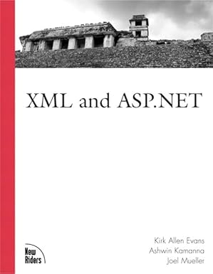 xml and asp net 1st edition kirk allen evans ,ashwin kamanna ,joel mueller 073571200x, 978-0735712003