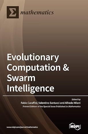 evolutionary computation and swarm intelligence 1st edition fabio caraffini ,valentino santucci ,alfredo