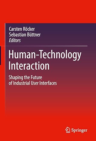 human technology interaction shaping the future of industrial user interfaces 1st edition carsten ra cker