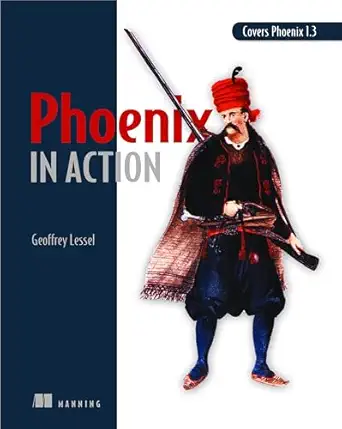 phoenix in action 1st edition geoffrey lessel 1617295043, 978-1617295041