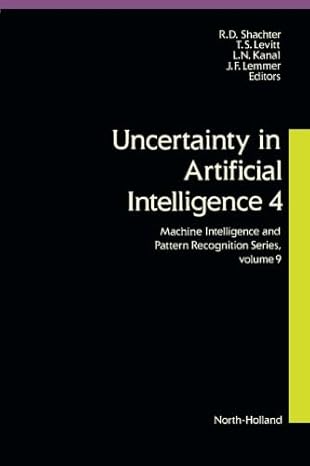 uncertainty in artificial intelligence 4 1st edition t s levitt ,l n kanal ,j f lemmer ,r d shachter