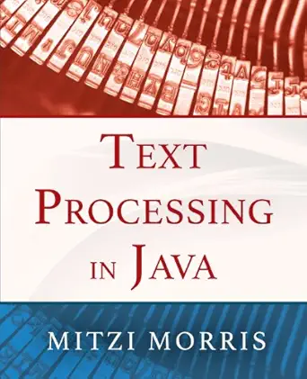 text processing in java 1st edition mitzi morris 0988208725, 978-0988208728