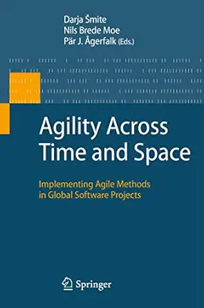 agility across time and space implementing agile methods in global software projects 1st edition darja a mite