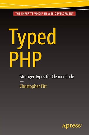 typed php stronger types for cleaner code 1st edition christopher pitt 1484221133, 978-1484221136