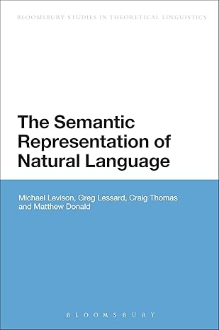 the semantic representation of natural language 1st edition michael levison ,greg lessard ,craig thomas