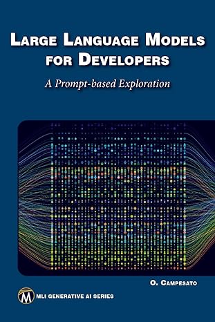 large language models for developers a prompt based exploration of llms 1st edition oswald campesato