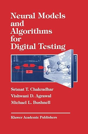 neural models and algorithms for digital testing 1st edition s t chadradhar ,vishwani agrawal ,m bushnell