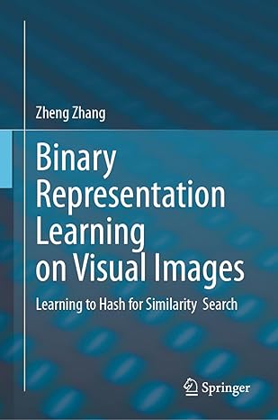 binary representation learning on visual images learning to hash for similarity search 1st edition zheng