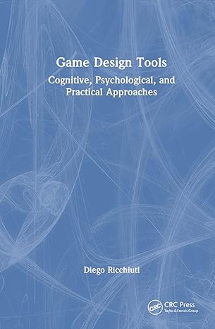 game design tools cognitive psychological and practical approaches 1st edition diego ricchiuti 1032134801,