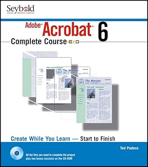 adobe acrobat 6 complete course 1st edition ted padova 076451895x, 978-0764518959