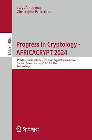 progress in cryptology africacrypt 2024 15th international conference on cryptology in africa douala cameroon