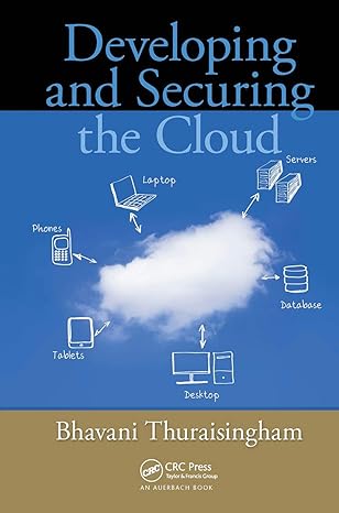 developing and securing the cloud 1st edition bhavani thuraisingham 1439862915, 978-1439862919