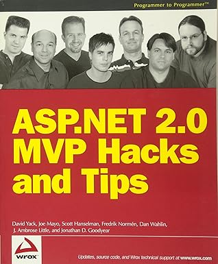 asp net 2 0 mvp hacks and tips 1st edition david yack ,joe mayo ,scott hanselman ,fredrik norma c n ,dan