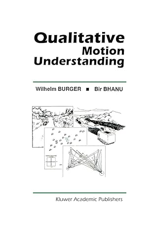qualitative motion understanding 1st edition wilhelm burger ,bir bhanu 1461365848, 978-1461365846