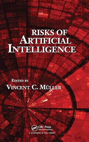 risks of artificial intelligence 1st edition vincent c ma 1/4ller 1498734820, 978-1498734820