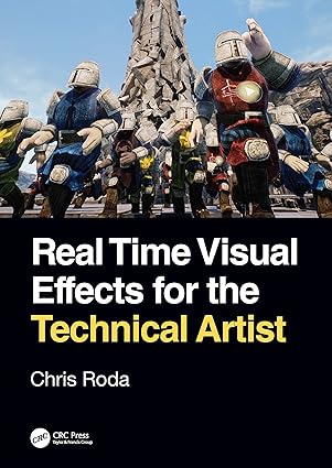 real time visual effects for the technical artist 1st edition chris roda 0367444488, 978-0367444488